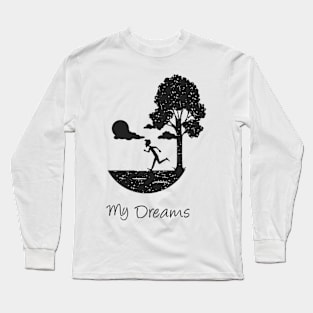 my dreams Long Sleeve T-Shirt